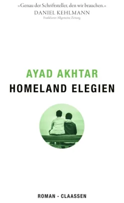 ZEIT Buchhandlung Romane<Akhtar, Ayad: Homeland Elegien