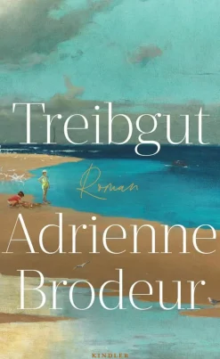 ZEIT Buchhandlung Romane<Brodeur, A: Treibgut