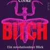 ZEIT Buchhandlung Sachbücher<Cooke, L: Bitch - Ein revolutionärer Blick auf Sex, Evolutio