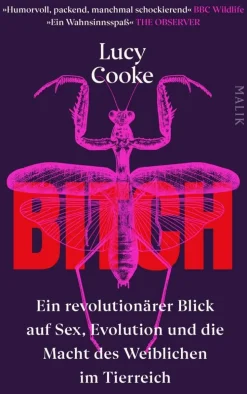 ZEIT Buchhandlung Sachbücher<Cooke, L: Bitch - Ein revolutionärer Blick auf Sex, Evolutio