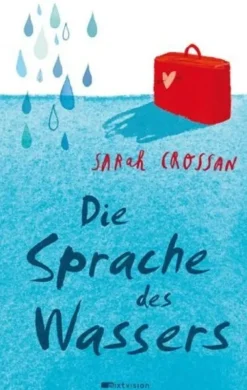 ZEIT Buchhandlung Romane<Crossan, Sarah: Die Sprache des Wassers