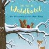 Kinder ZEIT Buchhandlung Nikolausgeschenke|Kinderbücher Ab 3 Jahre<Das kleine Waldhotel, Band 02