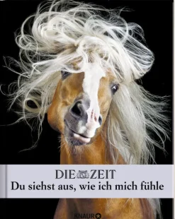 DIE ZEIT Geschenkbücher<»Du siehst aus, wie ich mich fühle« -Buch