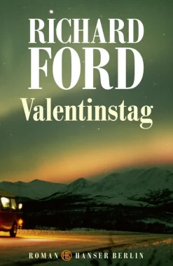 ZEIT Buchhandlung Romane<Ford, Richard: Valentinstag