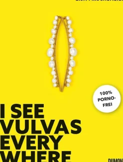 ZEIT Buchhandlung Sachbücher<Frischemeier, Lisa: Frischemeier, Lisa: I see Vulvas everywhere