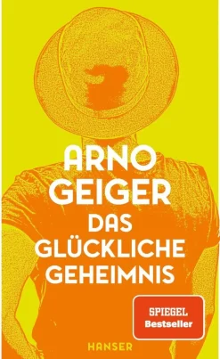 ZEIT Buchhandlung Romane<Geiger, Arno: Das glückliche Geheimnis