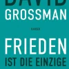ZEIT Buchhandlung Romane<Grossman, D: Frieden ist die einzige Option