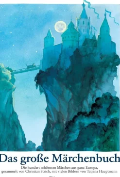Kinder ZEIT Buchhandlung Kinderbücher Ab 6 Jahre<Hauptmann, Tatjana: Das große Märchenbuch