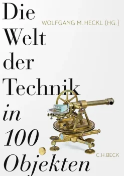 ZEIT Buchhandlung Sachbücher<Heckl, Wolfgang M.: Die Welt der Technik in 100 Objekten