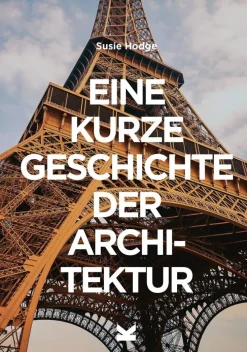 ZEIT Buchhandlung Sachbücher<Hodge, Susie: Eine kurze Geschichte der Architektur