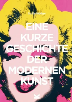 ZEIT Buchhandlung Sachbücher<Hodge, Susie: Eine kurze Geschichte der modernen Kunst