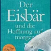 ZEIT Buchhandlung Romane<Ironmonger, John: Der Eisbär und die Hoffnung auf morgen