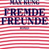 ZEIT Buchhandlung Sachbücher<Küng, Max: Fremde Freunde