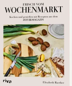 DIE ZEIT Kochen & Reisen<Kochbuch »Frisch vom Wochenmarkt«