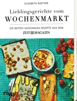 DIE ZEIT Kochen & Reisen<Kochbuch »Lieblingsgerichte vom Wochenmarkt«