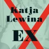 ZEIT Buchhandlung Romane<Lewina, Katja: Ex