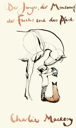 ZEIT Buchhandlung Sachbücher|Geschenkbücher<Mackesy, Charlie: Der Junge, der Maulwurf, der Fuchs und das Pferd