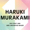 ZEIT Buchhandlung Romane<Murakami, H: Stadt und ihre ungewisse Mauer