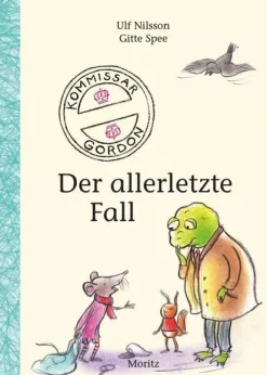 Kinder ZEIT Buchhandlung Kinderbücher Ab 9 Jahre<Nilsson, Ulf: Kommissar Gordon - Der allerletzte Fall