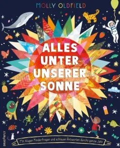 Kinder ZEIT Buchhandlung Kinderbücher Ab 6 Jahre<Oldfield, Molly: Alles unter unserer Sonne.