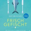 ZEIT Buchhandlung Kochen & Reisen<Olphen, Bart van: Frisch gefischt