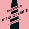ZEIT Buchhandlung Sachbücher<Passmann, S: Alte weiße Männer