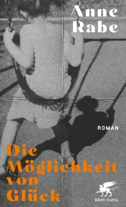 ZEIT Buchhandlung Romane<Rabe, Anne: Die Möglichkeit von Glück