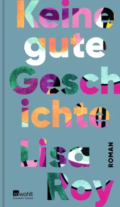 ZEIT Buchhandlung Romane<Roy, Lisa: Keine gute Geschichte