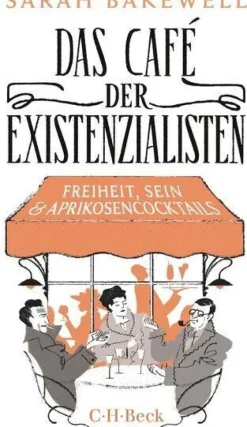 ZEIT Buchhandlung Romane<Sarah Bakewell: Das Café der Existenzialisten