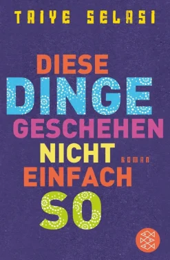 ZEIT Buchhandlung Romane<Selasi, Taiye: Diese Dinge geschehen nicht einfach so