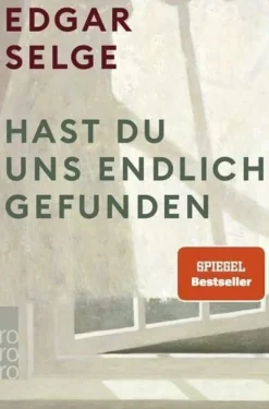 ZEIT Buchhandlung Romane<Selge, Edgar: Hast du uns endlich gefunden