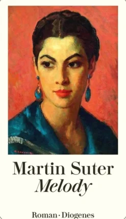 ZEIT Buchhandlung Romane<Suter, Martin: Melody