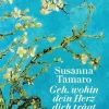 ZEIT Buchhandlung Romane<Tamaro, S: Geh, wohin dein Herz dich trägt