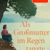 ZEIT Buchhandlung Romane<Teige, Trude: Als Großmutter im Regen tanzte