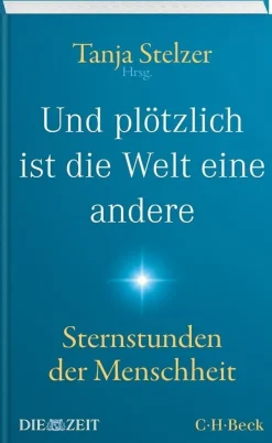 DIE ZEIT Sachbücher<»Und plötzlich ist die Welt eine andere«: Sternstunden der Menschheit