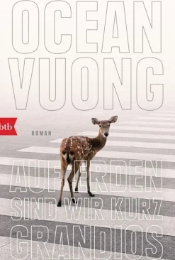 ZEIT Buchhandlung Romane<Vuong, Ocean: Auf Erden sind wir kurz grandios