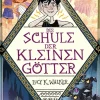 Kinder ZEIT Buchhandlung Kinderbücher Ab 9 Jahre<Walker, Lucy K.: Schule der kleinen Götter
