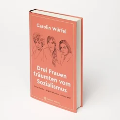 ZEIT Buchhandlung Sachbücher<Würfel, C: Drei Frauen träumten vom Sozialismus